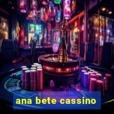 ana bete cassino